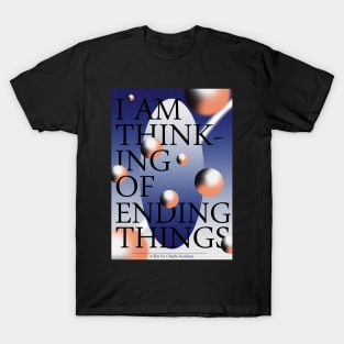 I'm thinking of ending things T-Shirt